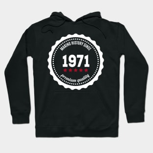 Making history since 1971 badge Hoodie